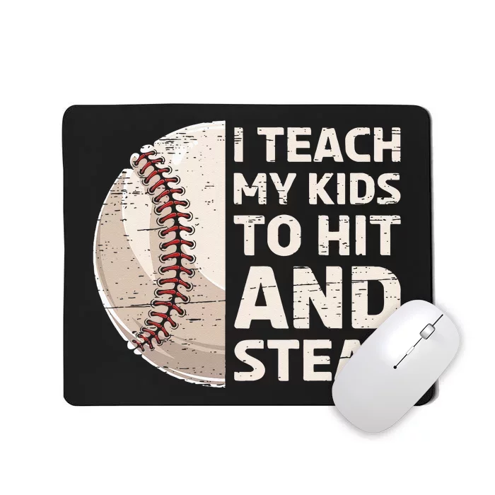 I Teach My Kids To Hit And Steal Baseball Ball Base Mousepad