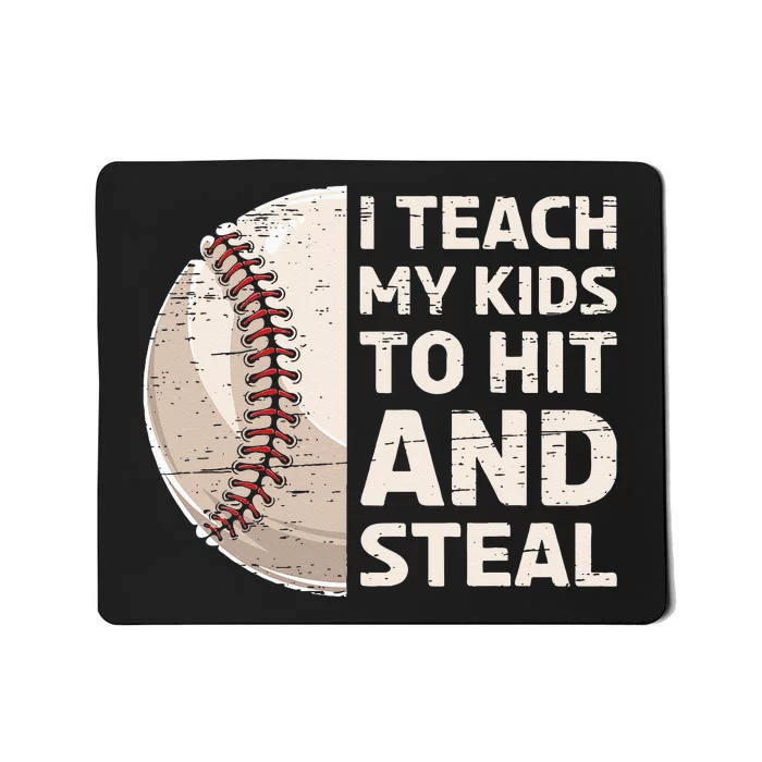 I Teach My Kids To Hit And Steal Baseball Ball Base Mousepad