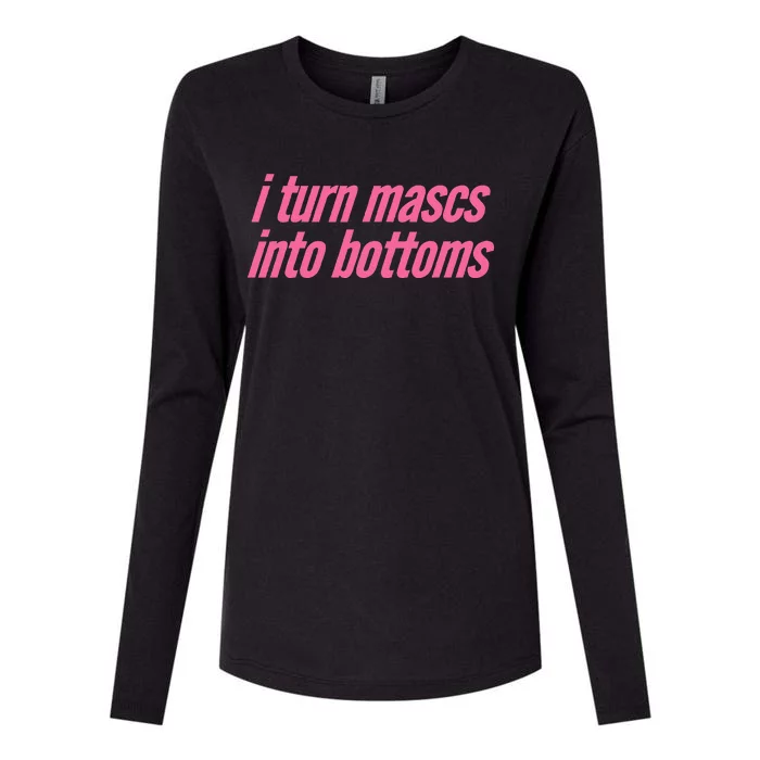 I Turn Mascs Into Bottoms Lesbian Bisexual Pride Womens Cotton Relaxed Long Sleeve T-Shirt