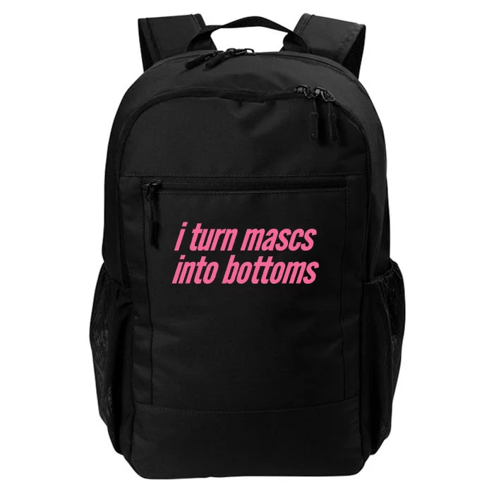 I Turn Mascs Into Bottoms Lesbian Bisexual Pride Daily Commute Backpack