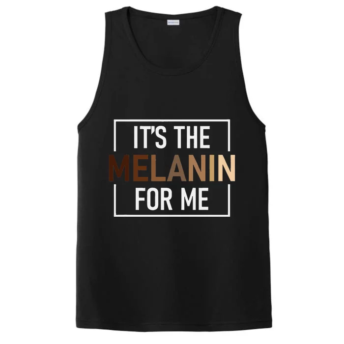 Its The Melanin For Me Melanated Black History Month Performance Tank