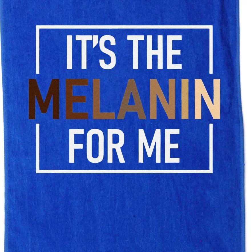 Its The Melanin For Me Melanated Black History Month Platinum Collection Golf Towel