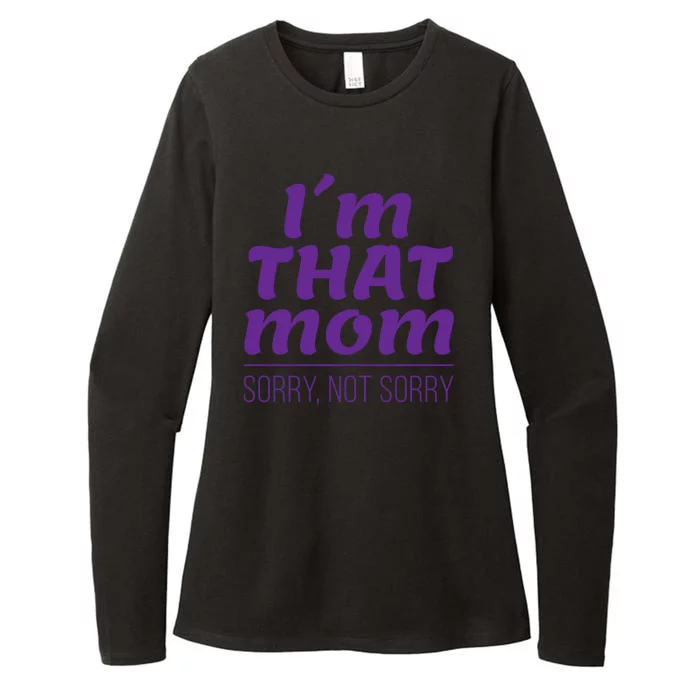 I'm That Mom Sorry Not Sorry Womens CVC Long Sleeve Shirt