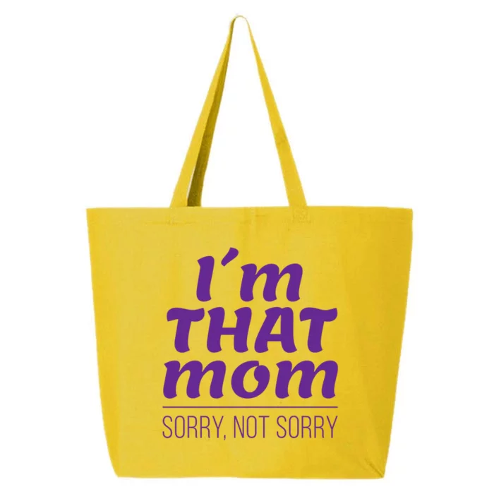 I'm That Mom Sorry Not Sorry 25L Jumbo Tote