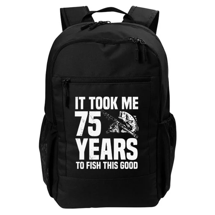 It Took Me 75 Years To Fish This Good 75th Birthday Party Daily Commute Backpack