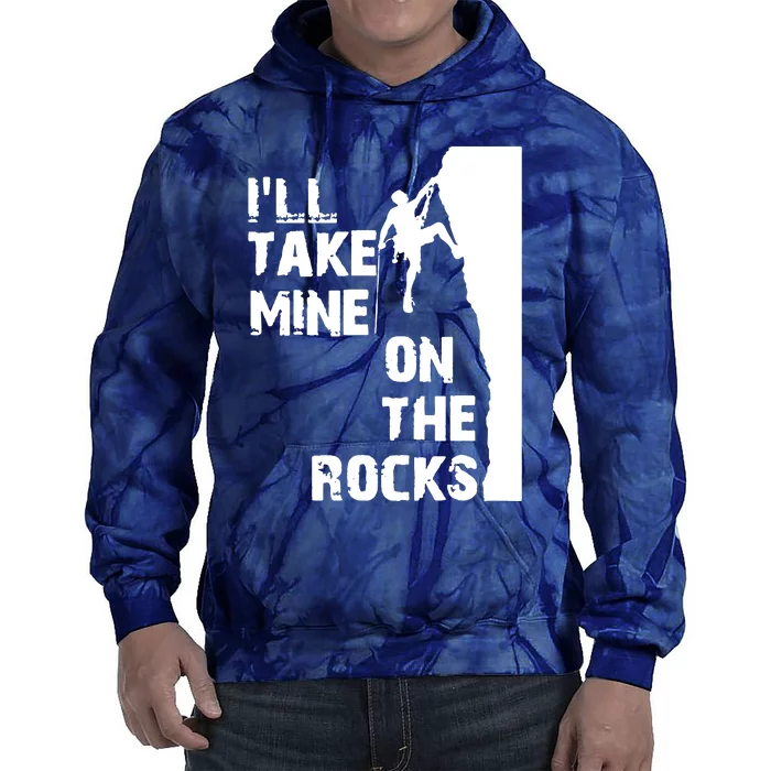 Ill Take Mine On The Rocks Tie Dye Hoodie