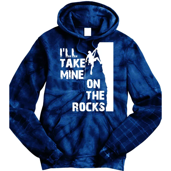 Ill Take Mine On The Rocks Tie Dye Hoodie