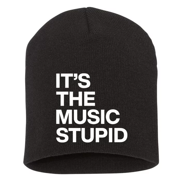 ItS The Music Stupid Short Acrylic Beanie