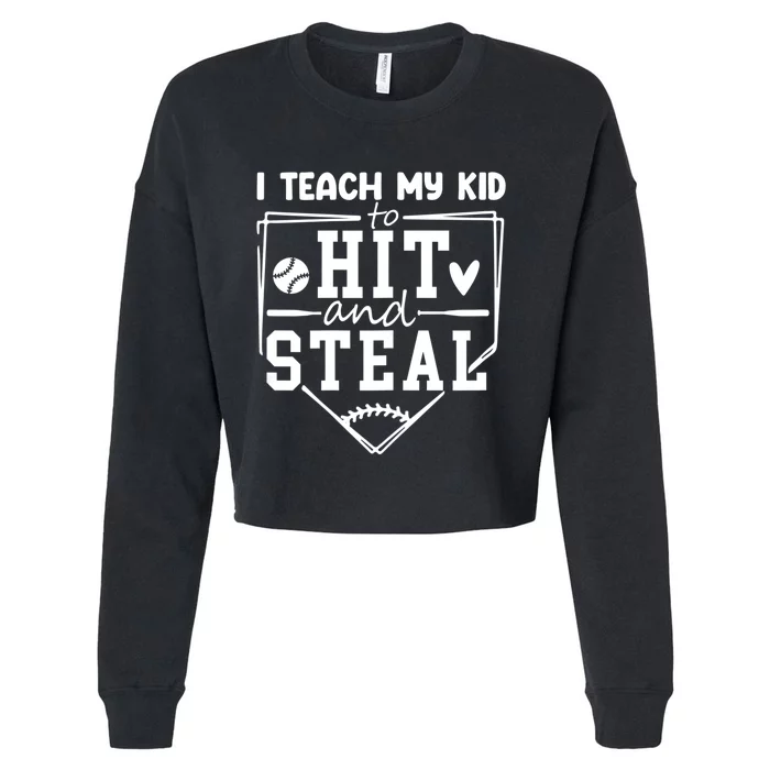 I Teach My Kids To Hit And Steal Baseball Mom Funny Cropped Pullover Crew