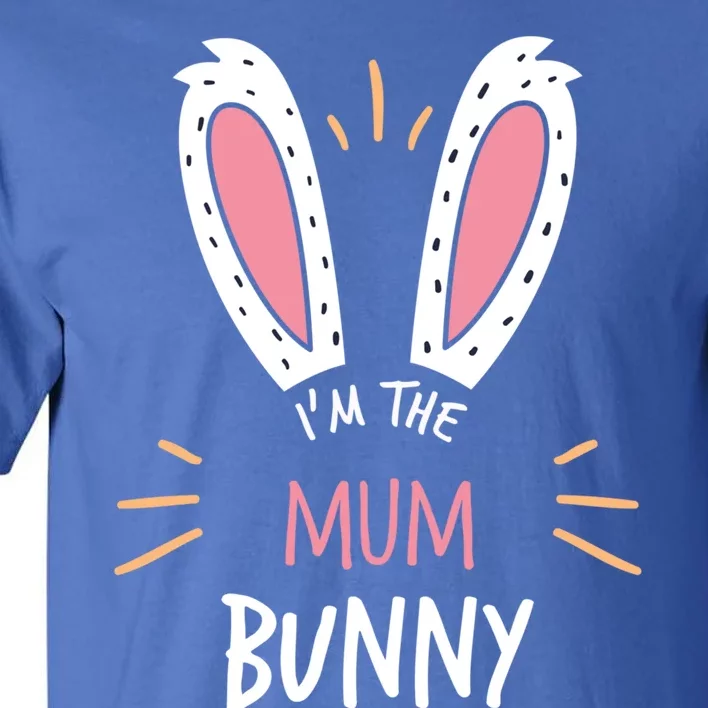 I'm The Mum Bunny Matching Family Easter Sunday Gift Tall T-Shirt