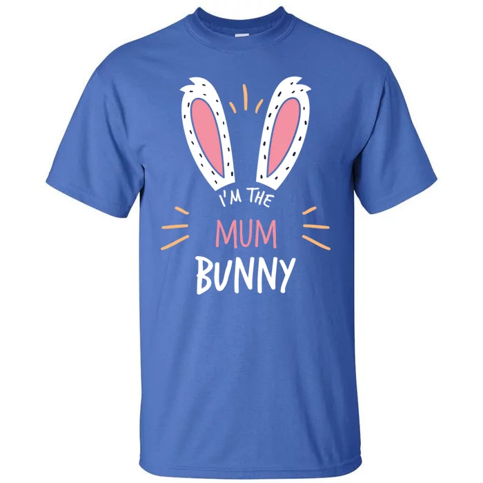 I'm The Mum Bunny Matching Family Easter Sunday Gift Tall T-Shirt