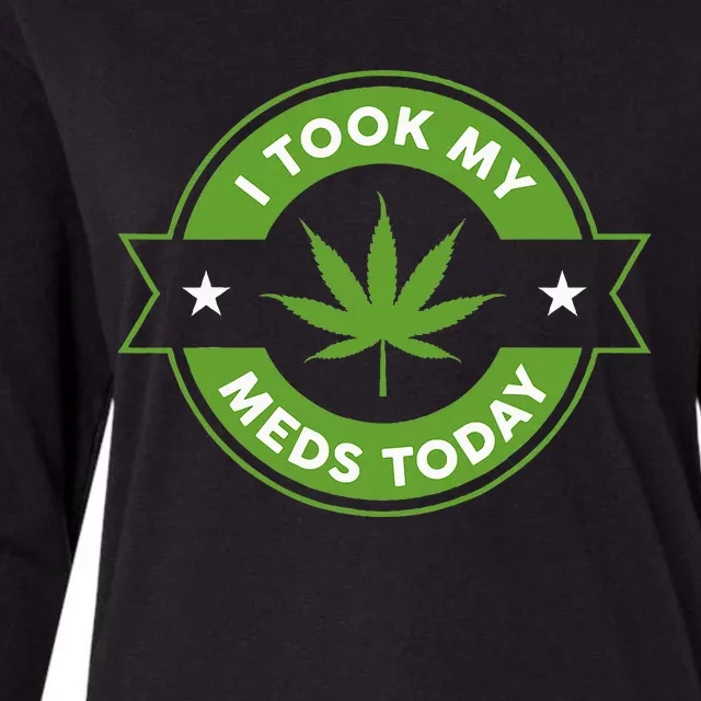 I Took My Meds Today Marijuana Funny Weed Cannabis Sayings Womens Cotton Relaxed Long Sleeve T-Shirt