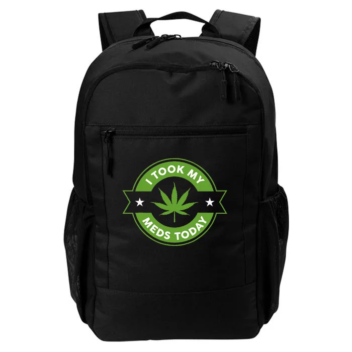 I Took My Meds Today Marijuana Funny Weed Cannabis Sayings Daily Commute Backpack