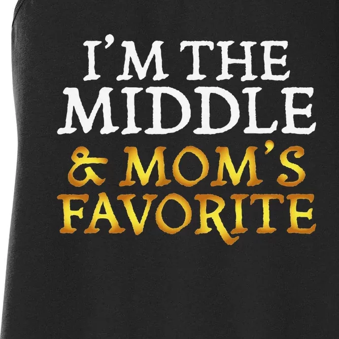 IM The Middle And MomS Favorite Funny Sibling Women's Racerback Tank