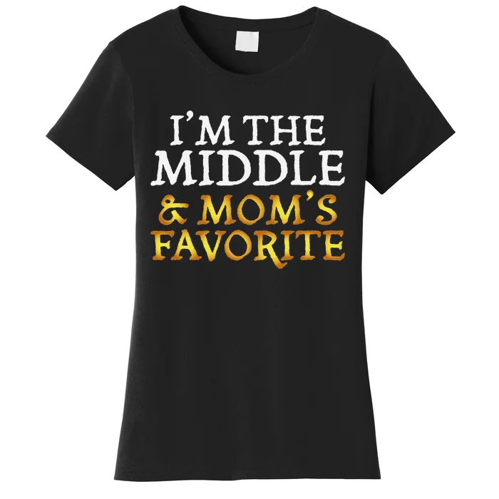 IM The Middle And MomS Favorite Funny Sibling Women's T-Shirt