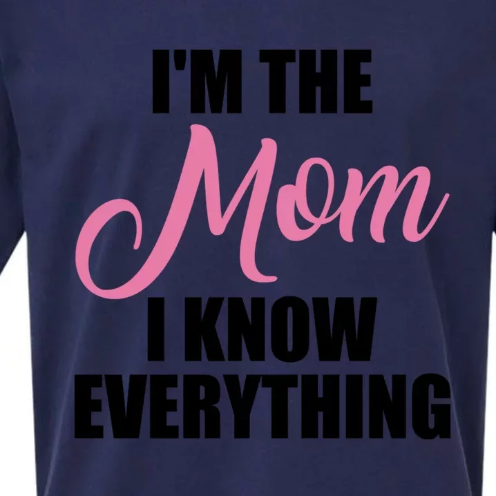 Im The Mom I Know Everything Hilarious Graphic Design Meaningful Gift Sueded Cloud Jersey T-Shirt