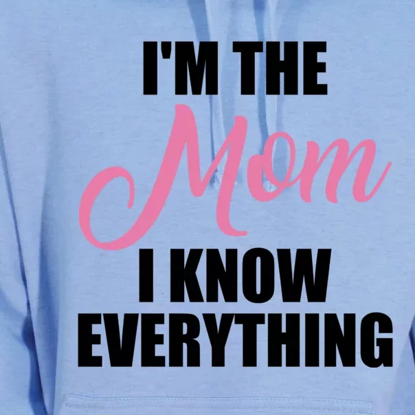 Im The Mom I Know Everything Hilarious Graphic Design Meaningful Gift Unisex Surf Hoodie