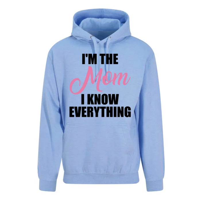 Im The Mom I Know Everything Hilarious Graphic Design Meaningful Gift Unisex Surf Hoodie