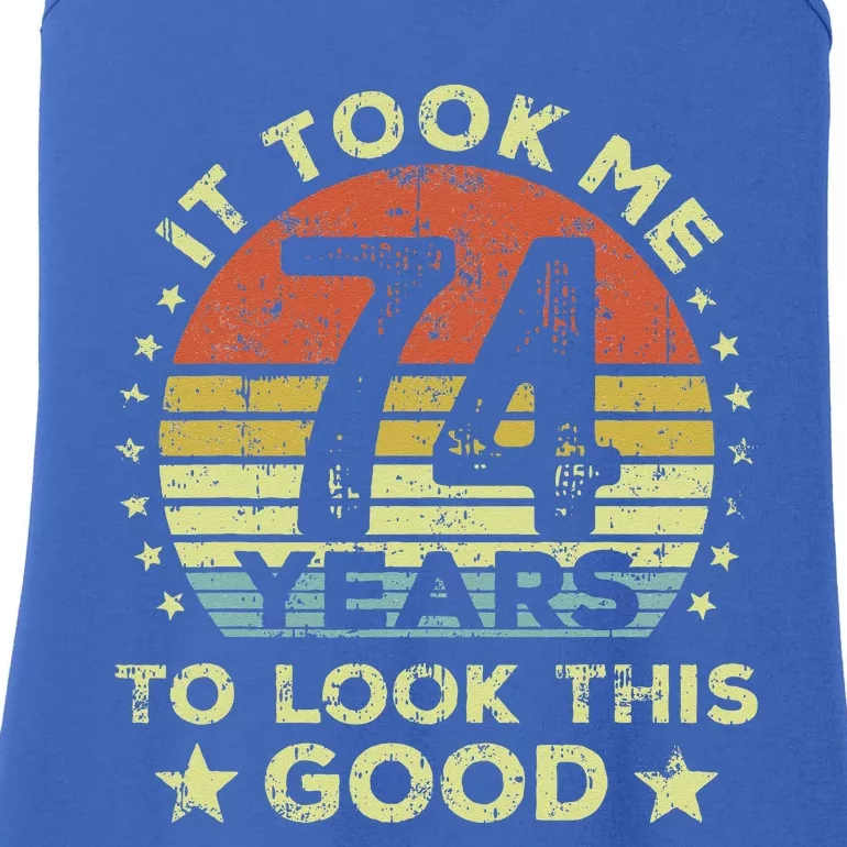 It took me 74 years to look this good 74th Birthday Ladies Essential Tank