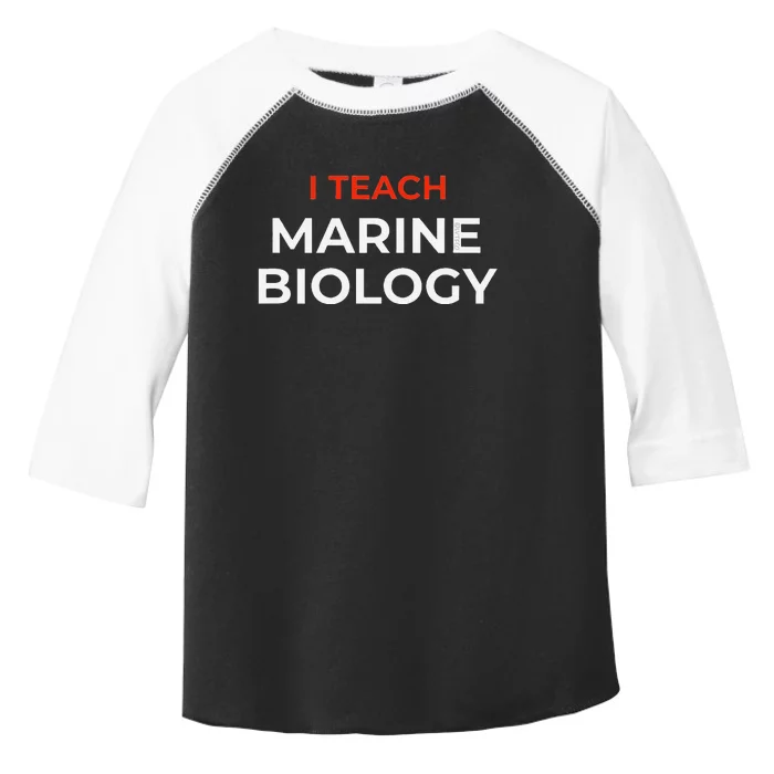 I Teach Marine Biology Funny School Humor Toddler Fine Jersey T-Shirt