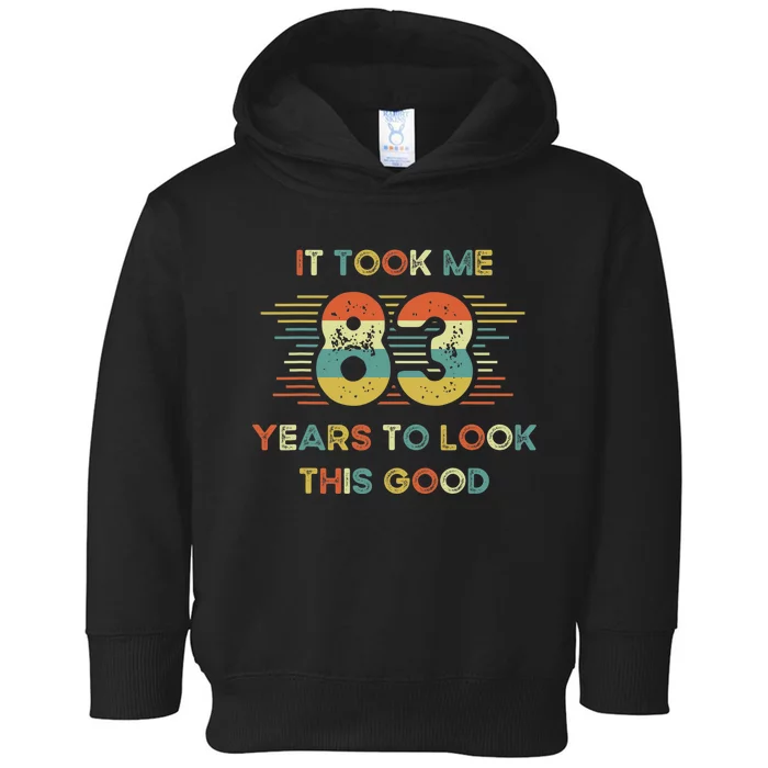 It Took Me 83 Years To Look This Good 83rd Birthday Retro Toddler Hoodie