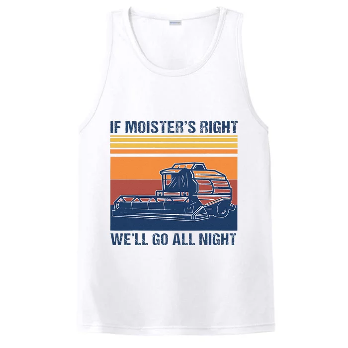 If The Moistures Right WeLl Go All Night Farmer Performance Tank