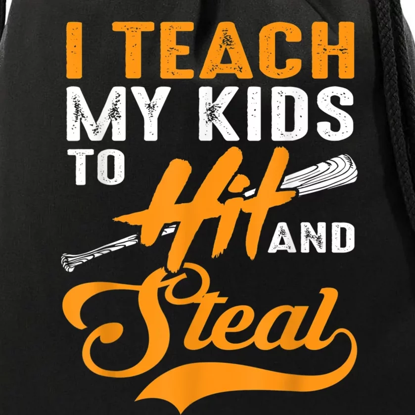 I Teach My Ki D To Hit & Steal Mom And Dad Baseball Drawstring Bag