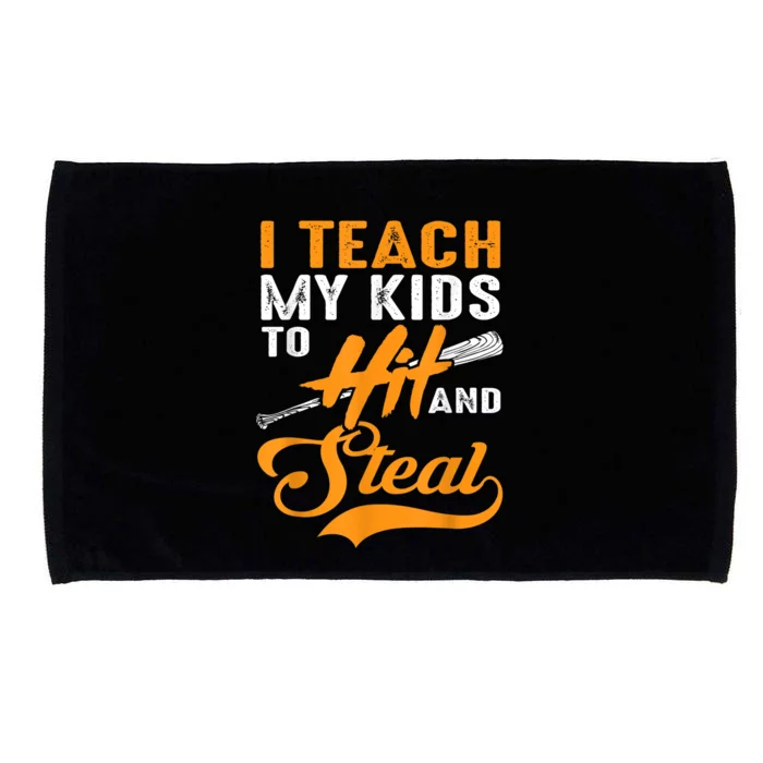 I Teach My Ki D To Hit & Steal Mom And Dad Baseball Microfiber Hand Towel