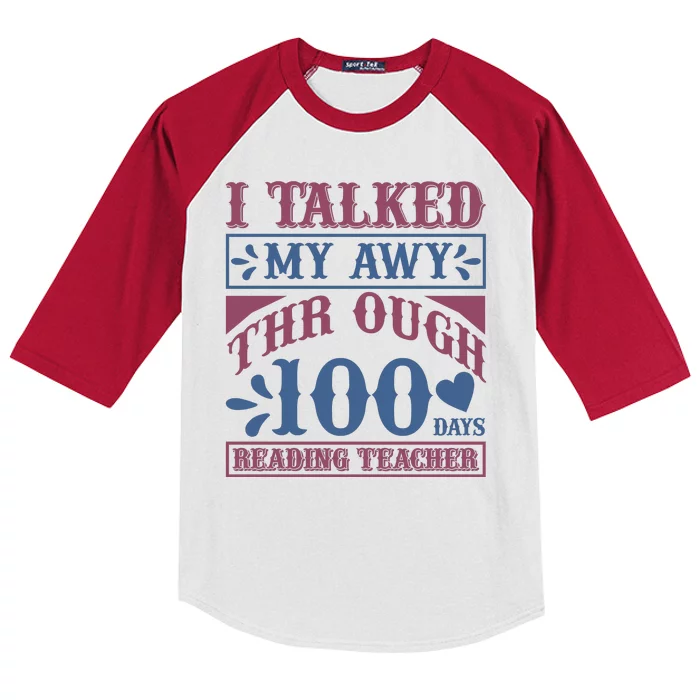 I Talked My Away Through 100 Days Reading Teacher Kids Colorblock Raglan Jersey