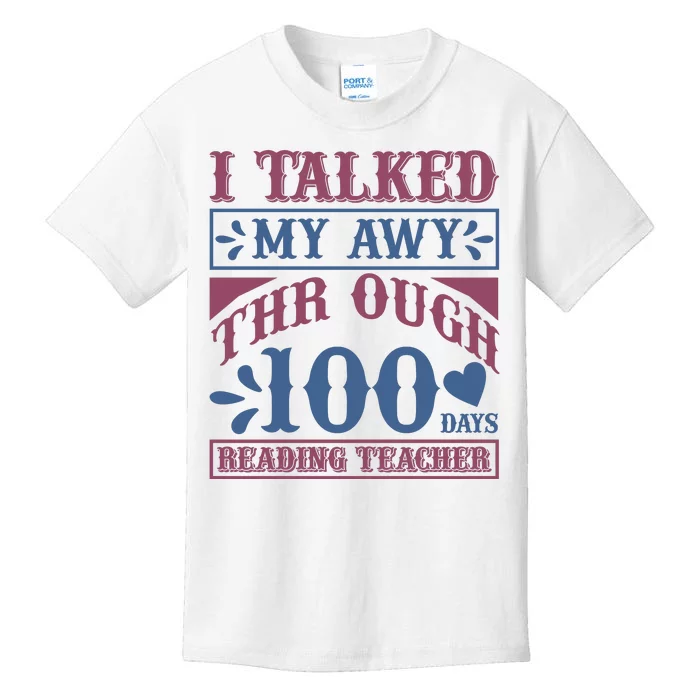 I Talked My Away Through 100 Days Reading Teacher Kids T-Shirt