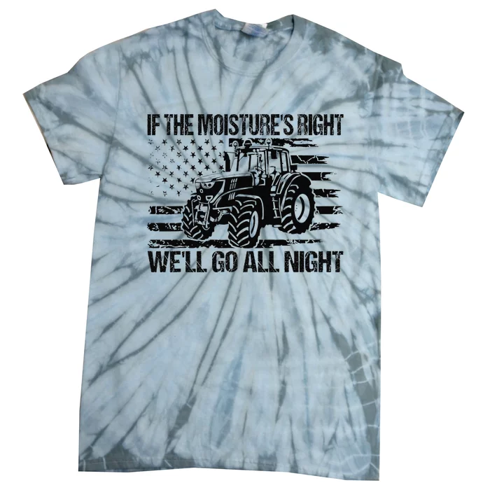 If The Moistures Right Well Go All Night Vintage Usa Flag Tie-Dye T-Shirt