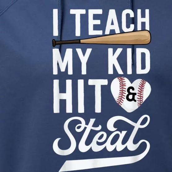 I Teach My Ki Ds To Hit & Steal Baseball Gift Mom Mother Performance Fleece Hoodie