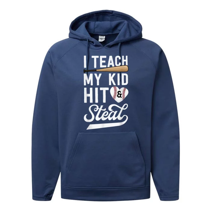 I Teach My Ki Ds To Hit & Steal Baseball Gift Mom Mother Performance Fleece Hoodie