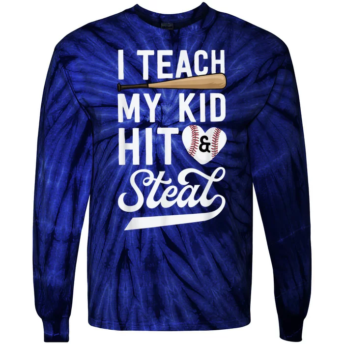 I Teach My Ki Ds To Hit & Steal Baseball Gift Mom Mother Tie-Dye Long Sleeve Shirt