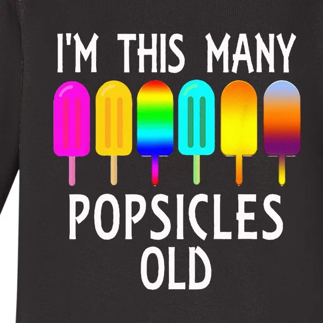 Im This Many Popsicles Old Funny 6th Birthday Popsicle Baby Long Sleeve Bodysuit