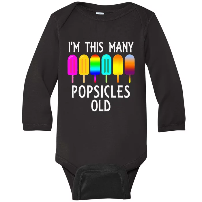 Im This Many Popsicles Old Funny 6th Birthday Popsicle Baby Long Sleeve Bodysuit