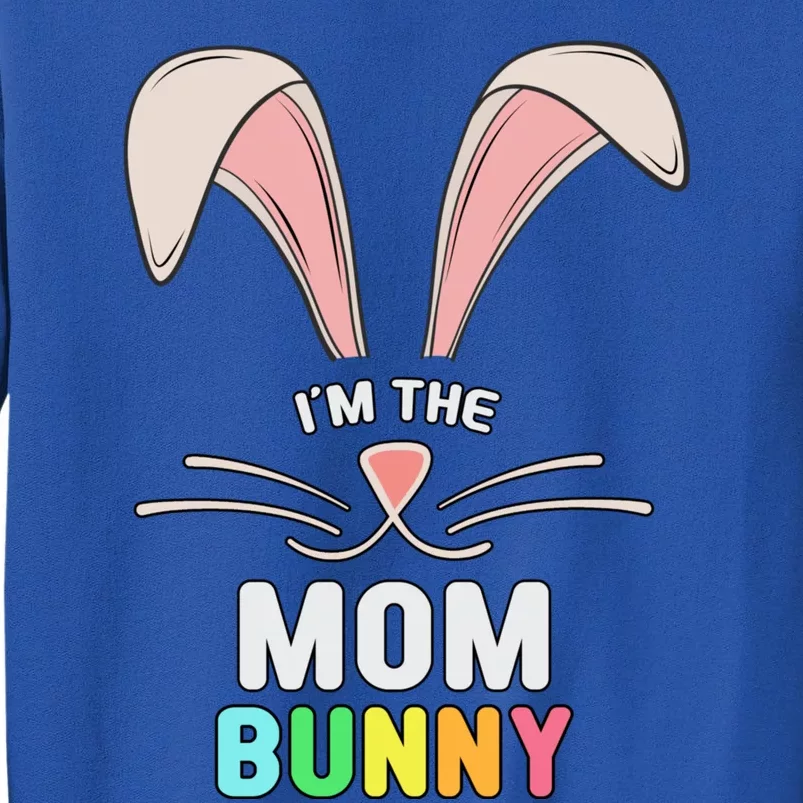 I'm The Mom Bunny Matching Family Easter Party Gift Tall Sweatshirt