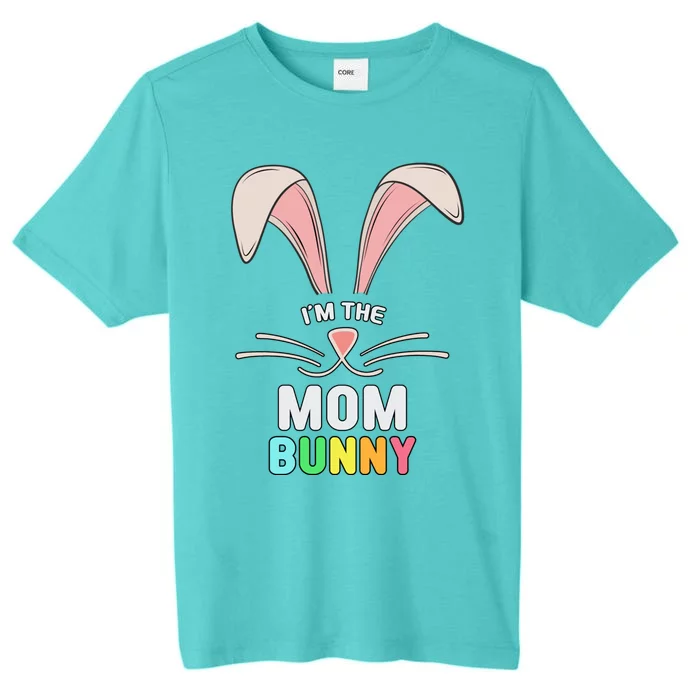 I'm The Mom Bunny Matching Family Easter Party Gift ChromaSoft Performance T-Shirt