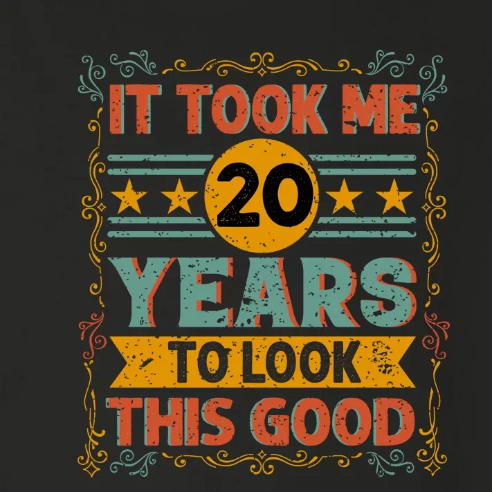 IT TOOK ME 20 YEARS TO LOOK THIS GOOD BIRTHDAY GIFT Toddler Long Sleeve Shirt