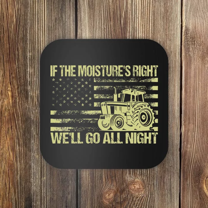 If The MoistureS Right WeLl Go All Night Vintage Usa Flag Coaster