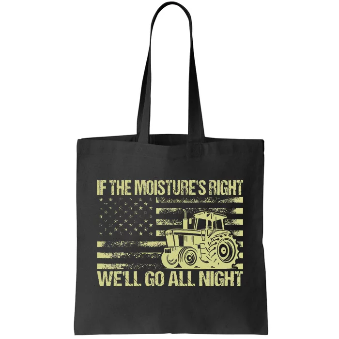 If The MoistureS Right WeLl Go All Night Vintage Usa Flag Tote Bag