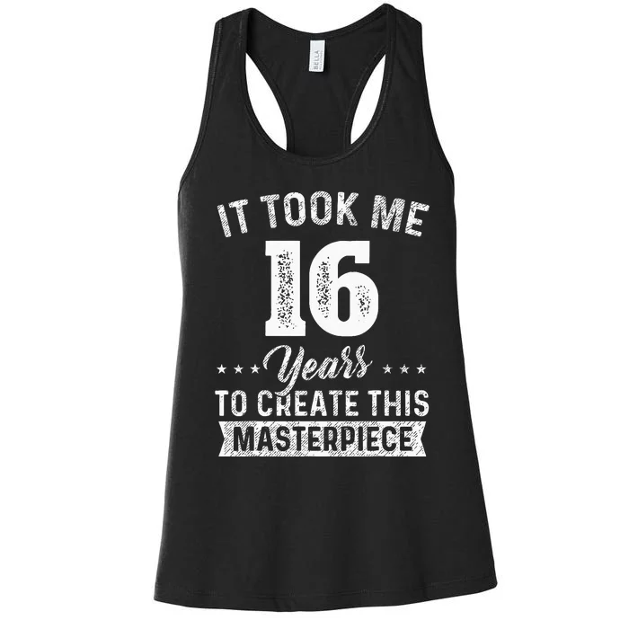 It Took Me 16 Years Masterpiece 16th Birthday 16 Years Old Women's Racerback Tank