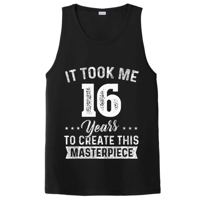 It Took Me 16 Years Masterpiece 16th Birthday 16 Years Old Performance Tank