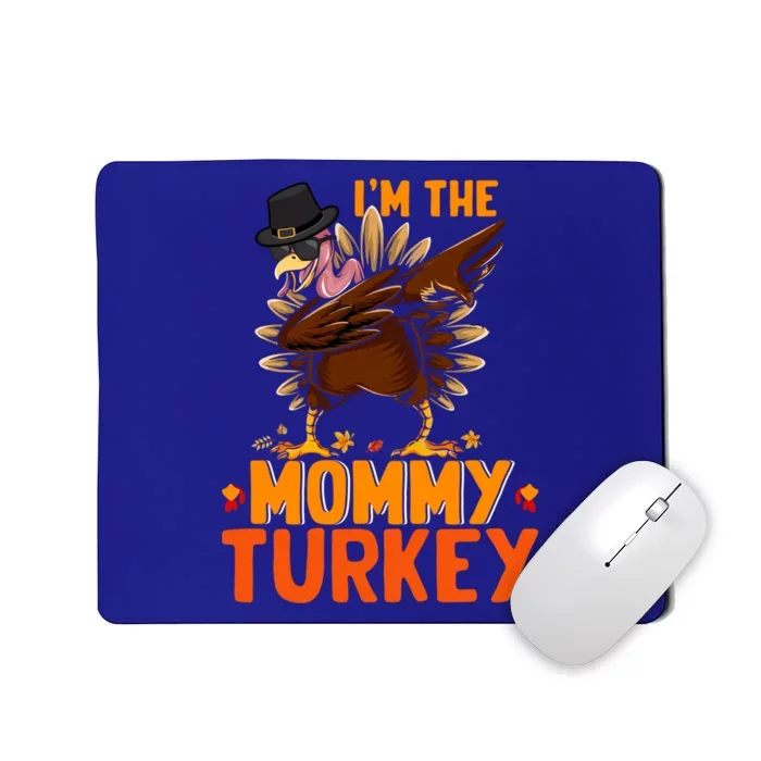 Im The Mommy Turkey Thanksgiving Dabbing Turkey Family Gift Mousepad