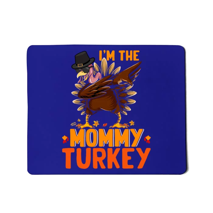 Im The Mommy Turkey Thanksgiving Dabbing Turkey Family Gift Mousepad