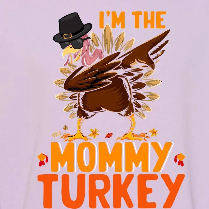 Im The Mommy Turkey Thanksgiving Dabbing Turkey Family Gift Garment-Dyed Sweatshirt