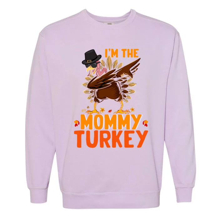 Im The Mommy Turkey Thanksgiving Dabbing Turkey Family Gift Garment-Dyed Sweatshirt