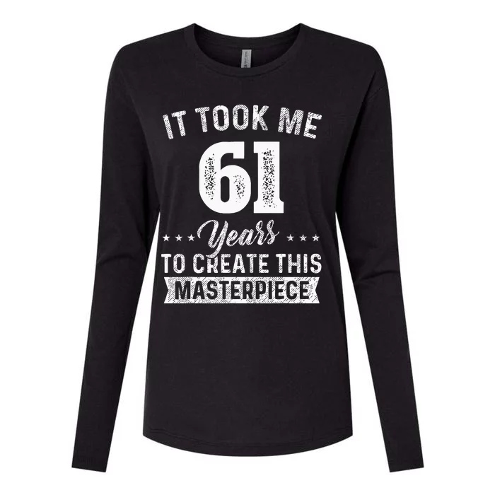 It Took Me 61 Years Masterpiece 61st Birthday 61 Years Old Womens Cotton Relaxed Long Sleeve T-Shirt