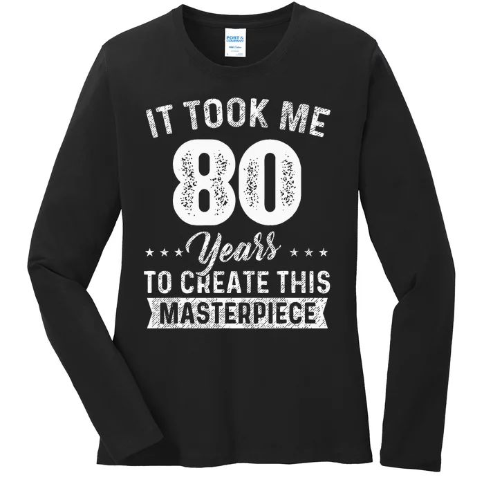 It Took Me 80 Years Masterpiece 80th Birthday 80 Years Old Ladies Long Sleeve Shirt