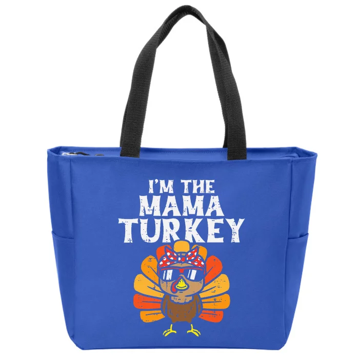 Im The Mama Turkey Matching Family Thanksgiving Mom Zip Tote Bag